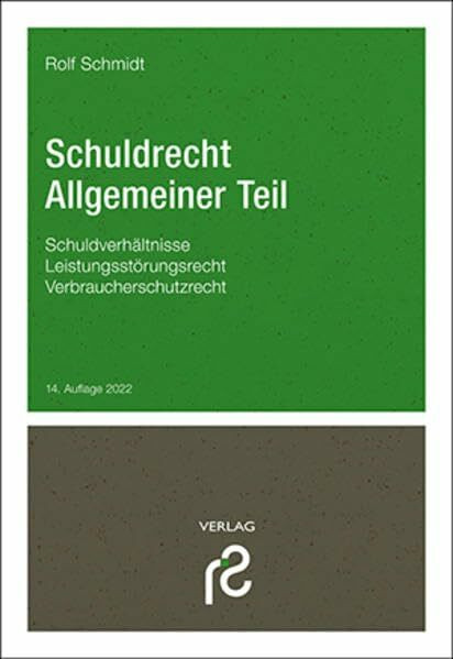 Schuldrecht Allgemeiner Teil: Schuldverhältnisse; Leistungsstörungsrecht; Verbraucherschutzrechte