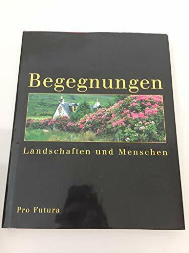 Begegnungen - Landschaften und Menschen