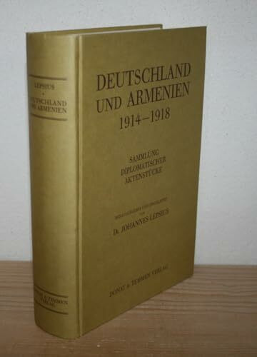 Deutschland und Armenien 1914-1918: Sammlung diplomatischer Aktenstücke