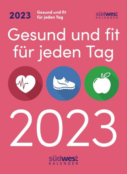 Gesund und fit für jeden Tag 2023 Tagesabreißkalender