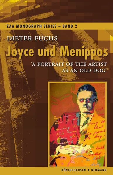 Joyce und Menippos: A Portrait of the Artist as an Old Dog: 'A Portrait of the Artist as an Old Dog'. Diss. (ZAA Monograph Series)