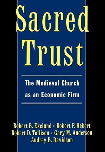 Sacred Trust: The Medieval Church as an Economic Firm