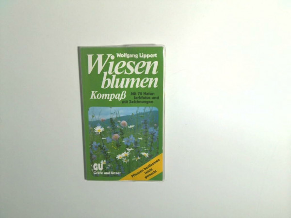 Lipperts Wiesenblumen-Kompass. Blütenpflanzen der Wiesen und Weiden sicher bestimmen