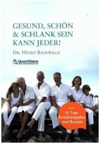 Gesund, schön & schlank sein kann JEDER!: Inkl. 14 Tage-Ernährungsplan und Rezepte