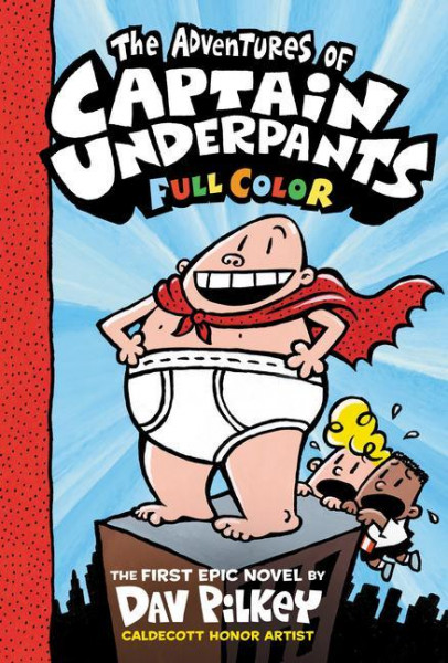 The Adventures of Captain Underpants: Color Edition (Captain Underpants #1) (Color Edition): Volume 1