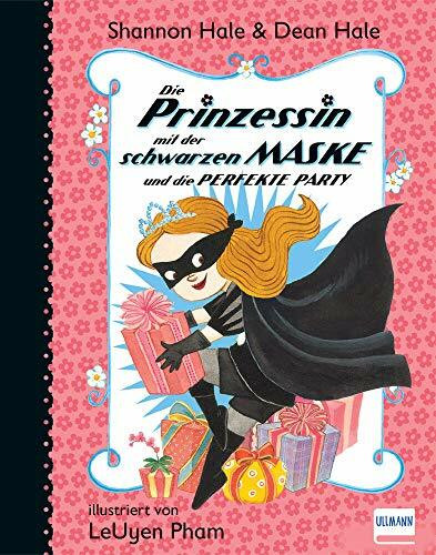 Die Prinzessin… und die perefkte Party Bd. 2: ... und die perfekte Party (Die Prinzessin mit der schwarzen Maske)