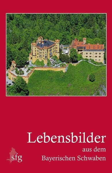 Lebensbilder aus dem Bayerischen Schwaben