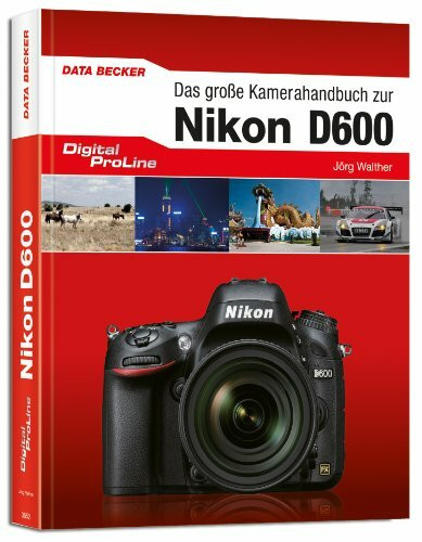 Das große Kamera-Handbuch zur Nikon D600