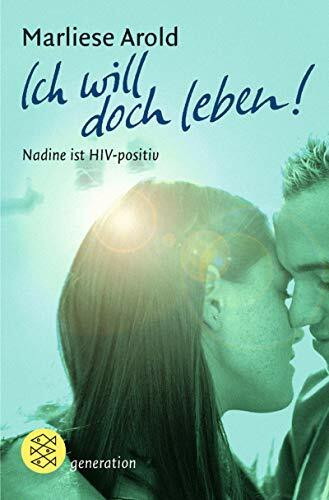 Ich will doch leben!: Nadine ist HIV-positiv (Fischer Schatzinsel)