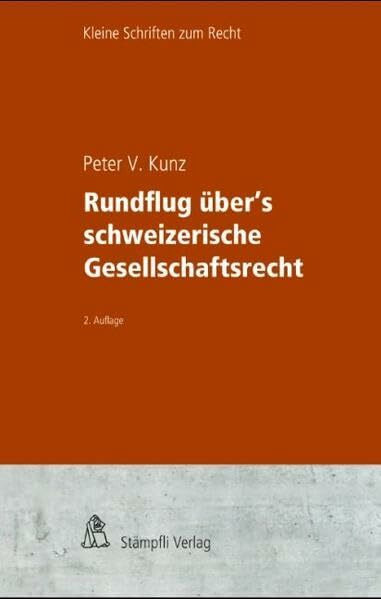 Rundflug über's schweizerische Gesellschaftsrecht (Kleine Schriften zum Recht KSR/Petit collection juridique PCJ)