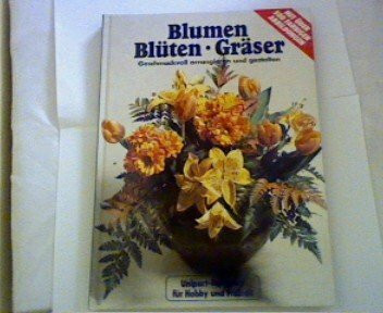 Blumen, Blüten , Gräser geschmackvoll arrangiert und gestaltet