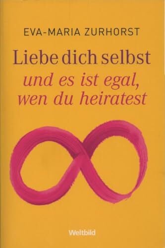 Liebe dich selbst und es ist egal, wen du heiratest.