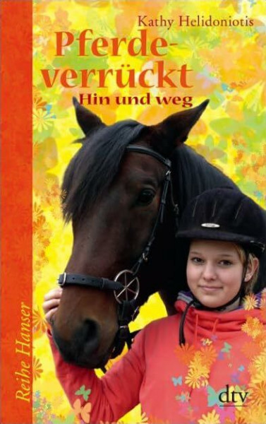 Pferdeverrückt 1: Hin und weg (Reihe Hanser)