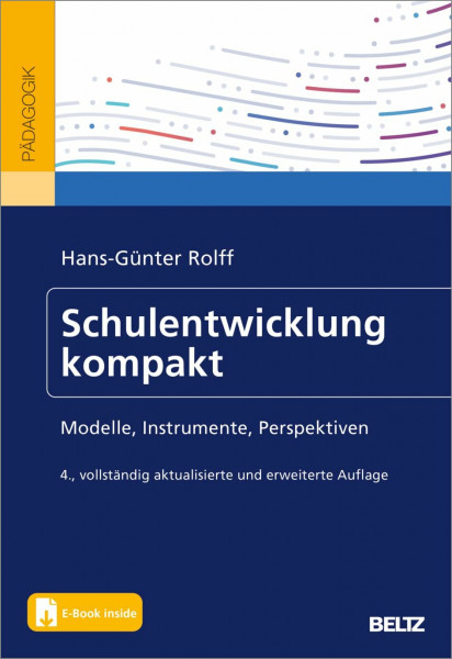 Schulentwicklung kompakt: Modelle, Instrumente, Perspektiven. Mit EBook-inside (Beltz Schulleitung)