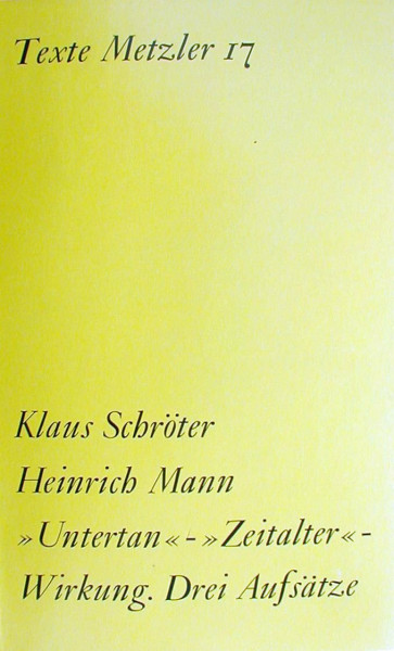 Heinrich Mann. Untertan, Zeitalter, Wirkung. Drei Aufsätze
