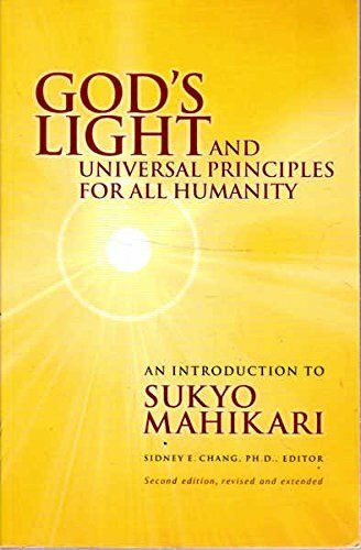 God's Light and Universal Principles for All Humanity: An Introduction to Sukyo Mahikari