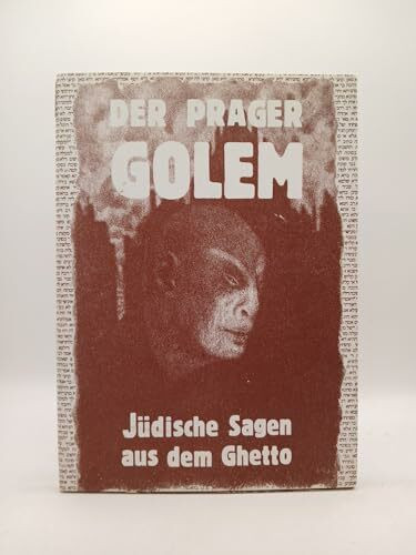 Der Prager Golem. Jüdische Sagen aus dem Ghetto