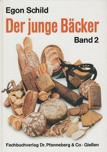 Der junge Bäcker, in 2 Bdn., Bd.2, Fachstufe 2. Teil Der junge Bäcker, in 2 Bdn., Bd.2, Fachstufe 2. Teil