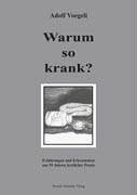 Warum so krank?: Erfahrungen und Erkenntnisse aus 55 Jahren ärztlicher Praxis