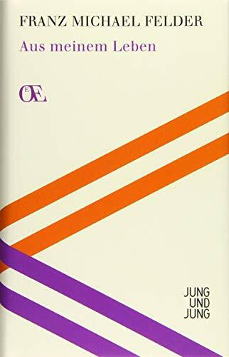 Aus meinem Leben (Österreichs Eigensinn) (Österreichs Eigensinn / Eine Bibliothek)