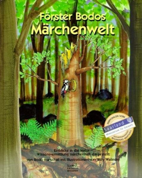 Förster Bodos Märchenwelt: Einblicke in die Natur - Wissensvermittlung märchenhaft dargestellt (Kinder kreativ begleiten)