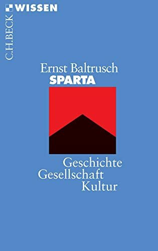 Sparta: Geschichte, Gesellschaft, Kultur (Beck'sche Reihe)