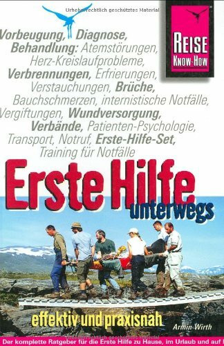 Erste Hilfe unterwegs, effektiv und praxisnah. Der praktische Ratgeber für den Ernstfall unterwegs
