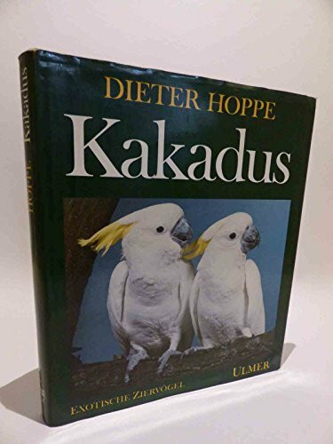 Kakadus. Lebensweise, Haltung und Zucht