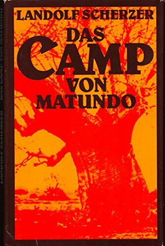 Das Camp von Matundo. 132 Tage in Afrika