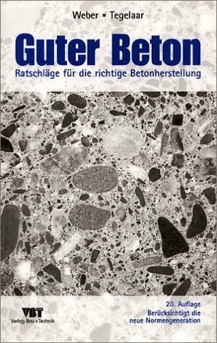 Guter Beton. Ratschläge für die richtige Betonherstellung