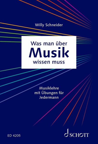 Was man über Musik wissen muss: Musiklehre mit Übungen für jedermann