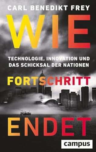 Wie Fortschritt endet: Technologie, Innovation und das Schicksal der Nationen