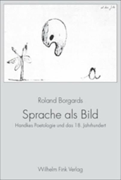 Sprache als Bild: Handkes Poetologie und das 18. Jahrhundert