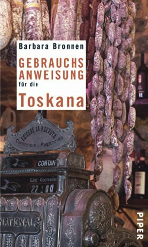 Gebrauchsanweisung für die Toskana (Piper Taschenbuch, Band 7517)