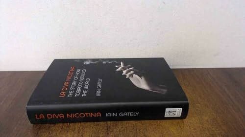 La Diva Nicotina: The Story of How Tobacco Seduced the World