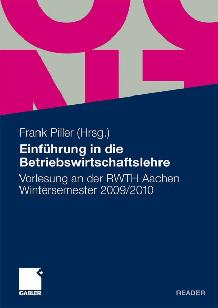 Einführung in die Betriebswirtschaftslehre: Vorlesung an der RWTH Aachen. Wintersemester 2009/2010