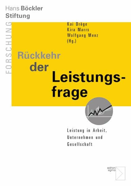 Rückkehr der Leistungsfrage: Leistung in Arbeit, Unternehmen und Gesellschaft