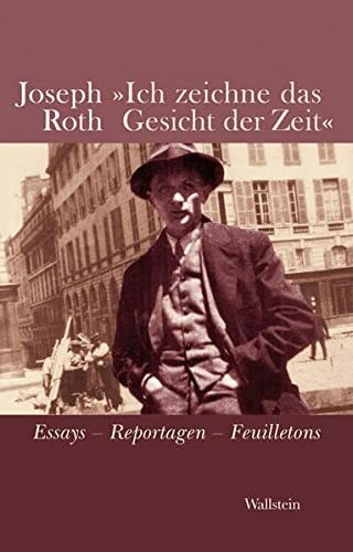 »Ich zeichne das Gesicht der Zeit«: Essays - Reportagen - Feuilletons