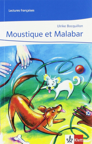 Moustique et Malabar: Lektüre Während des 1. Lernjahres: Lektüre abgestimmt auf Découvertes (Lectures françaises)