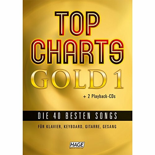 Top Charts Gold. Das Sing- und Spielbuch. Für Klavier, Keyboards, Gitarre oder Gesang, m. 2 Audio-CDs: Eine geniale Sammlung der 40 besten Popsongs ... für Klavier, Keyboard, Gitarre und Gesang)