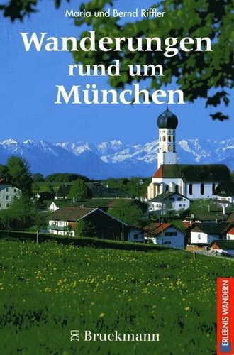 Wanderungen rund um München (Erlebnis Wandern)