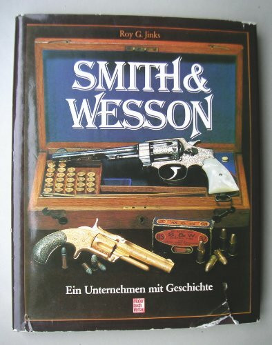 Smith und Wesson. Ein Unternehmen mit Geschichte