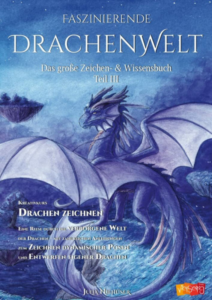 Faszinierende Drachenwelt: Das große Zeichen- & Wissensbuch Teil 3 (Fazinierende Drachenwelt)