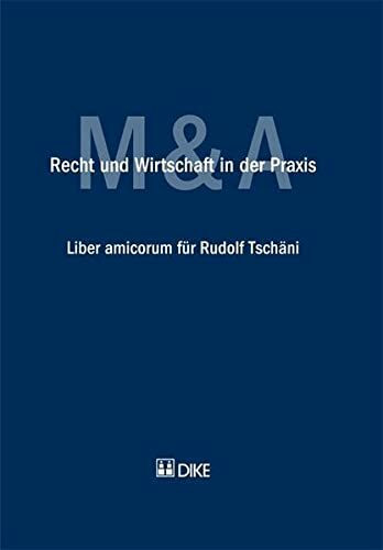 Recht und Wirtschaft in der Praxis. Liber amicorum für Rudolf Tschäni