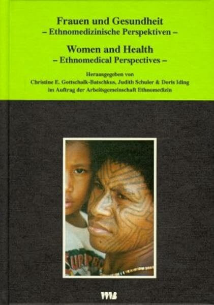Curare. Zeitschrift für Medizinethnologie / Journal of Medical Anthropology: Curare, Bd.11/97, Frauen und Gesundheit, Ethnomedizinische Perspektiven
