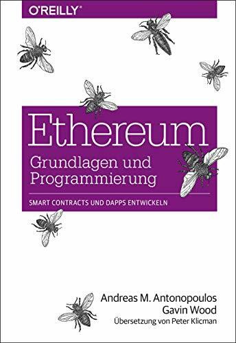 Ethereum – Grundlagen und Programmierung: Smart Contracts und DApps entwickeln