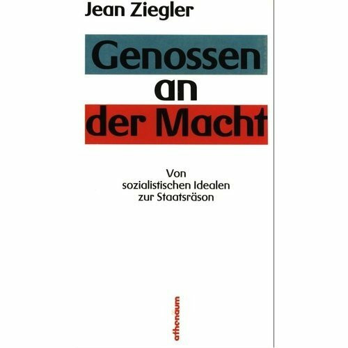 Genossen an der Macht. Von sozialistischen Idealen zur Staatsraison