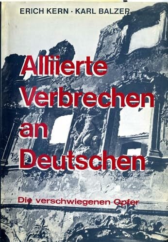 Alliierte Verbrechen an Deutschen. Die verschwiegenen Opfer