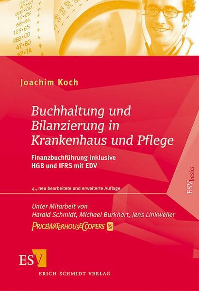 Buchhaltung und Bilanzierung in Krankenhaus und Pflege: Finanzbuchführung inklusive HGB und IFRS mit EDV