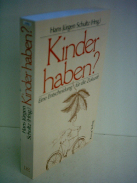Kinder haben? Eine Entscheidung für die Zukunft